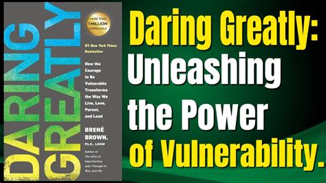 Daring Greatly: Unleashing the Power Within through Vulnerability