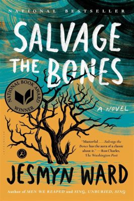  Salvage the Bones – A Haunting Story of Family, Love, and the Fury of Nature